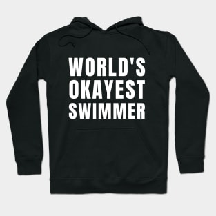 World's Okayest Swimmer Hoodie